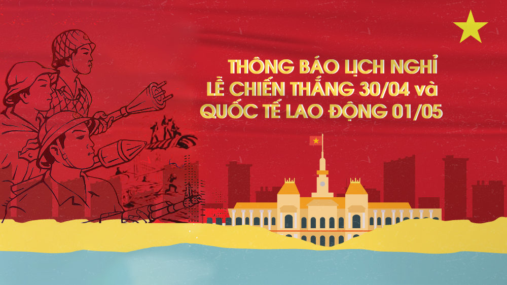 Lịch nghỉ Lễ 30/4 và 1/5 chính thức của năm nay
