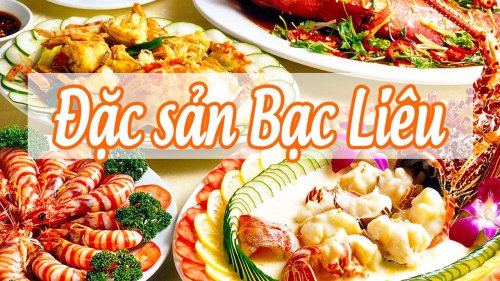 TOP những món ăn ngon Bạc Liêu bạn đã thử hết chưa?