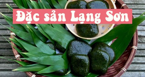 TOP những món ăn ngon Lạng Sơn bạn đã thử hết chưa?