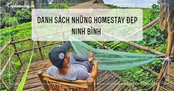 Tổng hợp 100+ Homestay đẹp và rẻ tại Ninh Bình bạn không thể ngờ đến