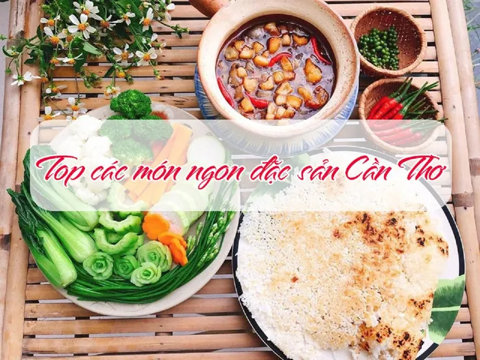 TOP những món ăn ngon Cần Thơ bạn đã thử hết chưa?