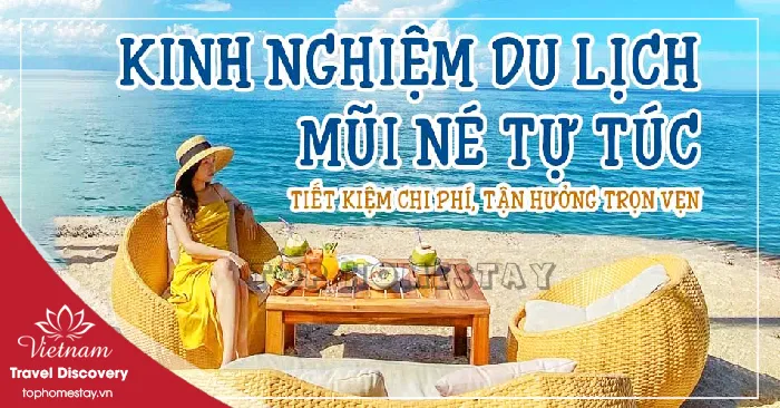 Trọn bộ kinh nghiệm du lịch Phan Thiết Mũi Né mới nhất