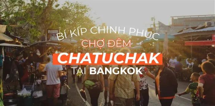 Review Chợ Cuối Tuần Chatuchak Bangkok Thái Lan - จตุจักร