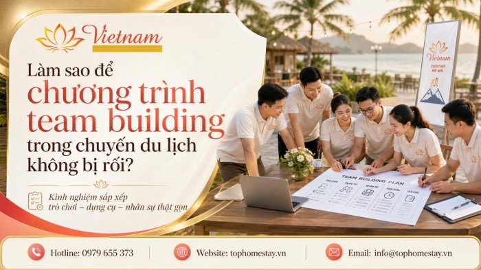 Làm Sao Để Chương Trình Team Building Trong Chuyến Du Lịch Không Bị Rối?